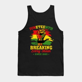 Juneteenth Breaking Every Chain Since 1865 Tank Top